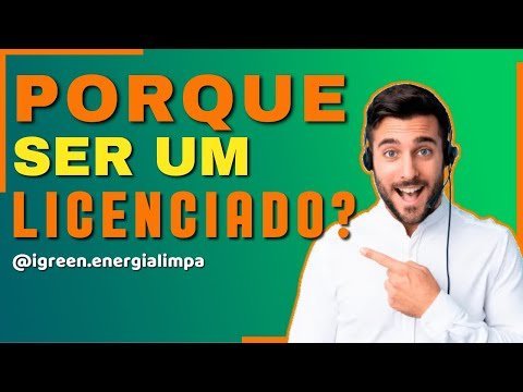 Parte1: Porque Licenciado iGreen Energy? Energia Limpa